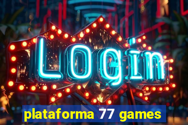 plataforma 77 games